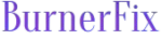 BurnerFix